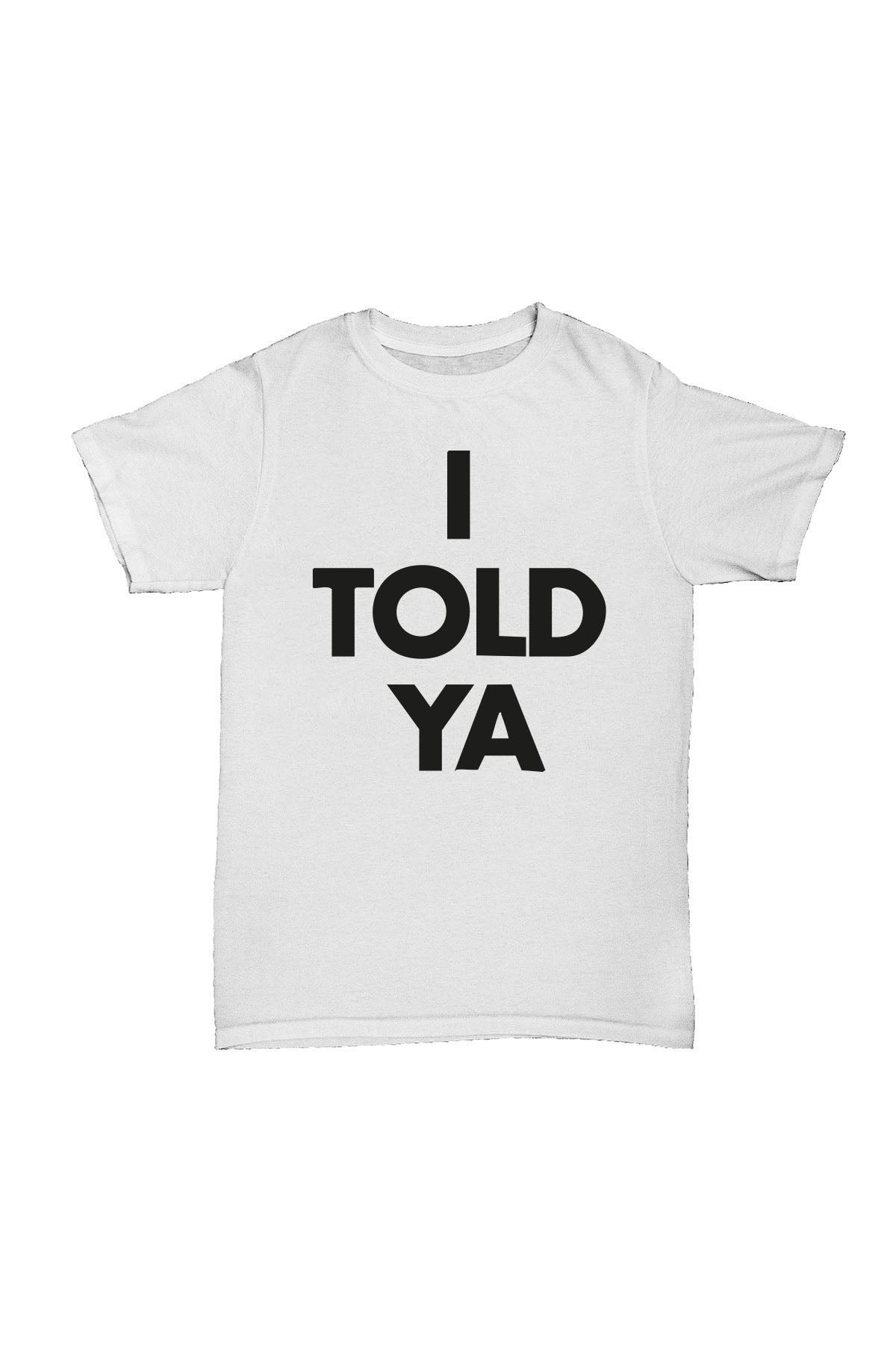 I TOLD YA - Beyaz Baskılı Pamuk T-shirt