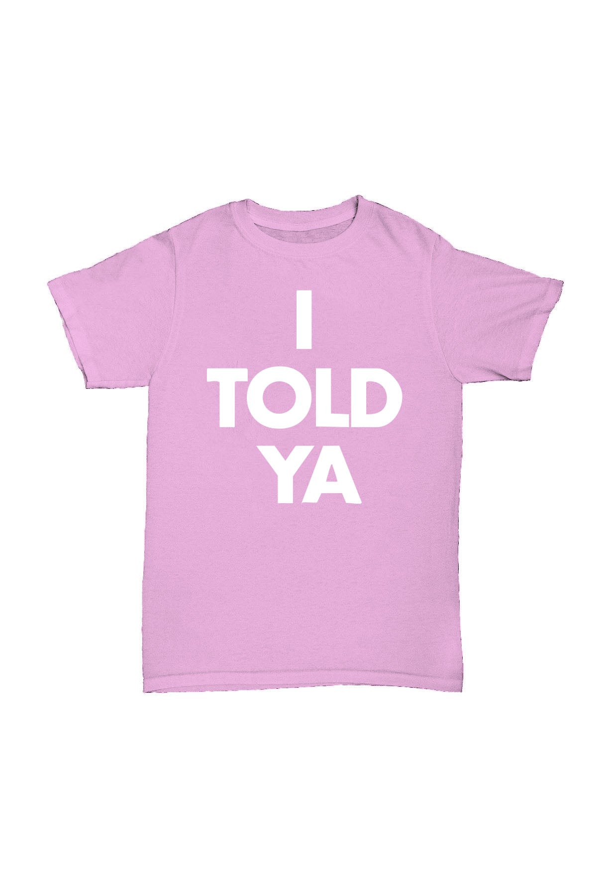 I TOLD YA - Pembe Baskılı Pamuk T-shirt