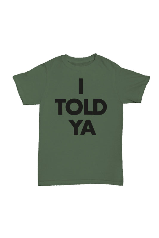 I TOLD YA - Haki Baskılı Pamuk T-shirt