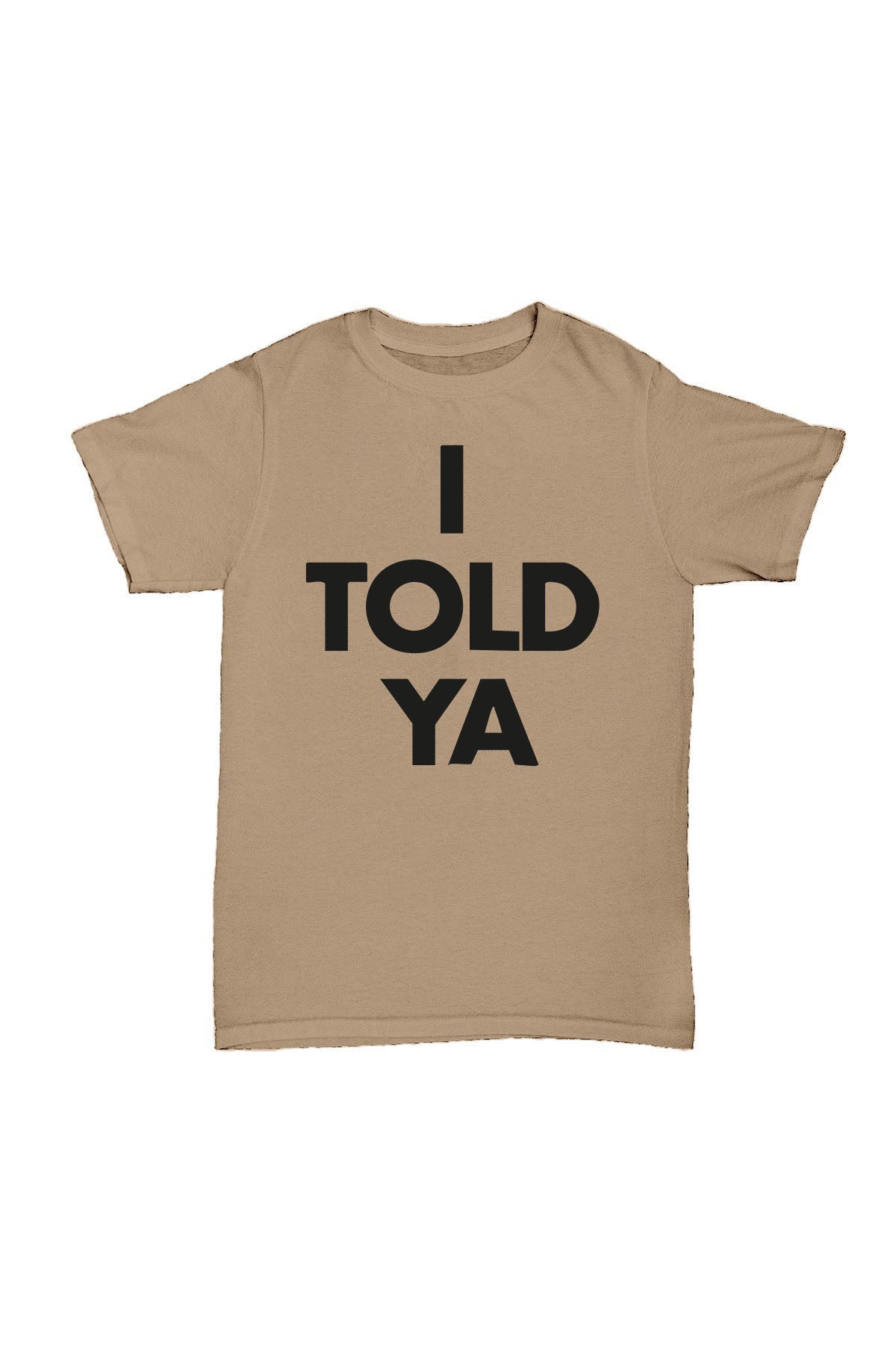 I TOLD YA - Bej Baskılı Pamuk T-shirt