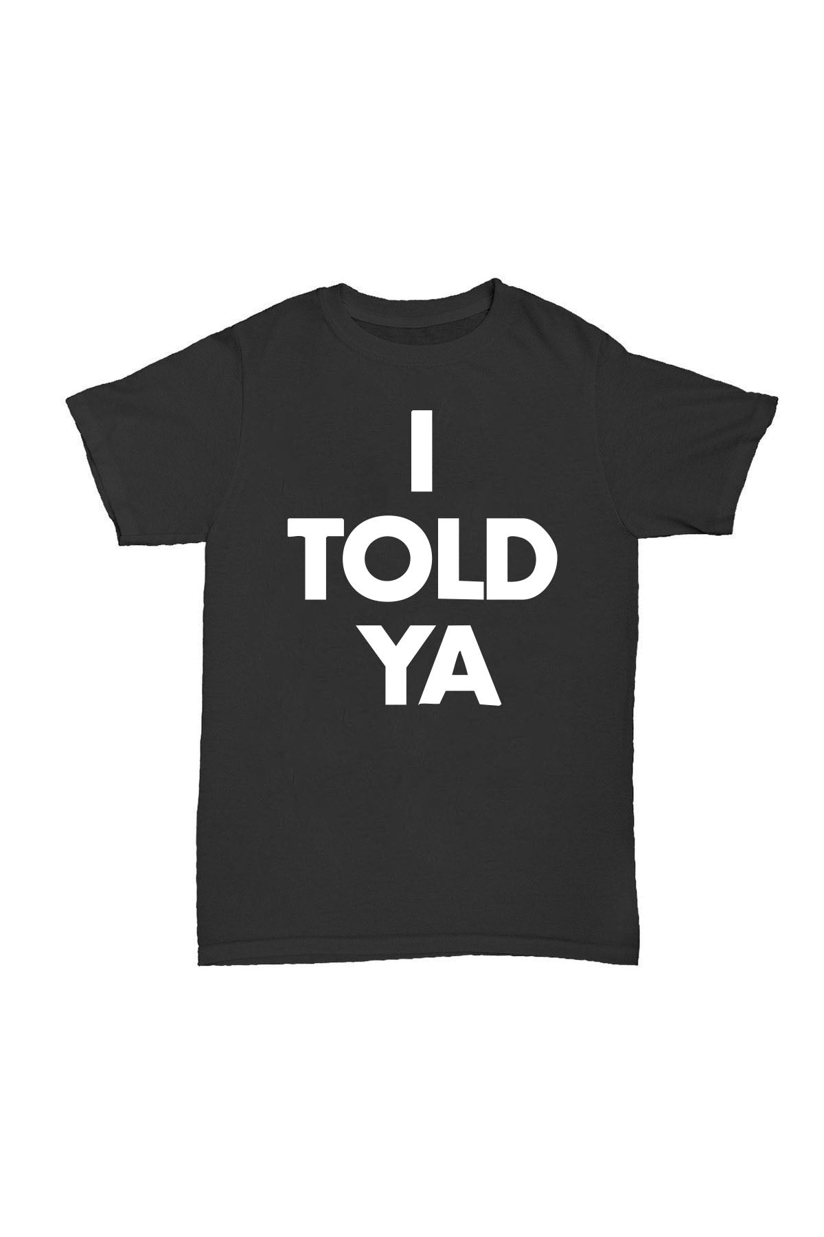 I TOLD YA - Siyah Baskılı Pamuk T-shirt