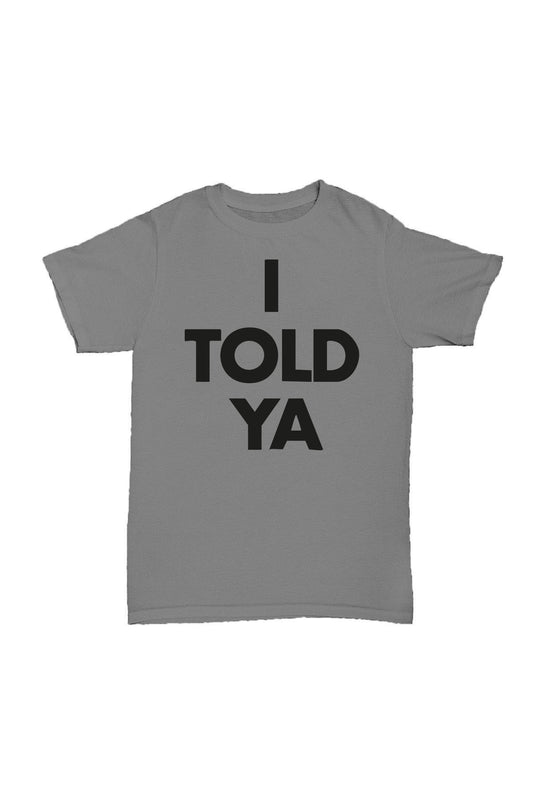 I TOLD YA - Gri Baskılı Pamuk T-shirt